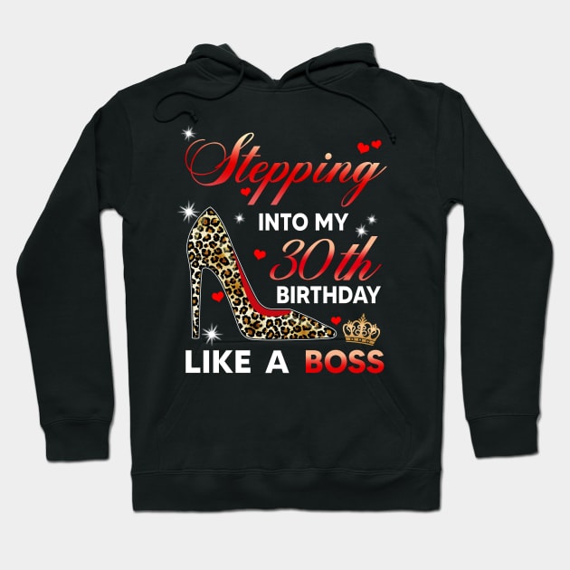 Stepping into my 30th birthday like a boss Hoodie by TEEPHILIC